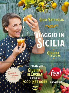 Viaggio in Sicilia. Giusina in cucina - Battaglia, Giusi