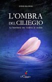 L' ombra del ciliegio. La bambina che vedeva le ombre