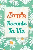 Mamie, raconte ta vie Mamie, raconte ta vie