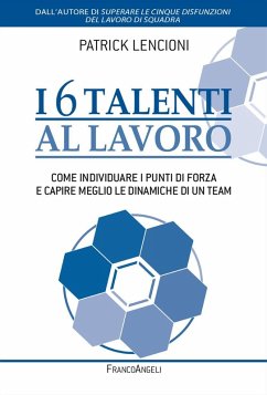 Cover I 6 talenti al lavoro. Come individuare i propri punti di forza e capire meglio le dinamiche di un team