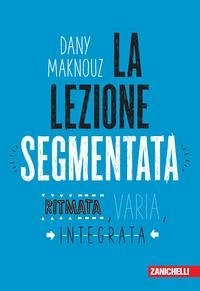 Cover La lezione segmentata. Ritmata, varia, integrata