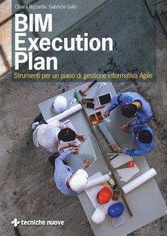 BIM execution plan. Strumenti per un piano di gestione informativa agile - Rizzarda, Chiara; Gallo, Gabriele