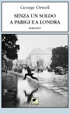 Senza un soldo a Parigi e a Londra Senza un soldo a Parigi e a Londra