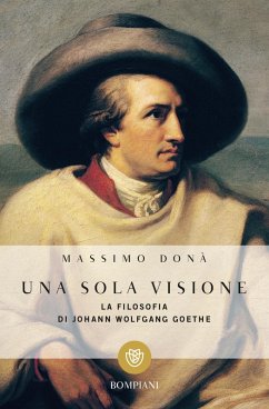 Cover Una sola visione. Filosofia di Johann Wolfgang Goethe