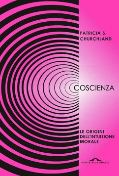 Coscienza. Le origini dell'intuizione morale - Churchland, Patricia S.
