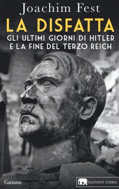 Cover La disfatta. Gli ultimi giorni di Hitler e la fine del Terzo Reich