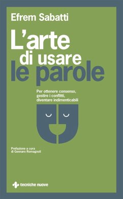 Cover L' arte di usare le parole. Per ottenere consenso, gestire i conflitti, diventare indimenticabili