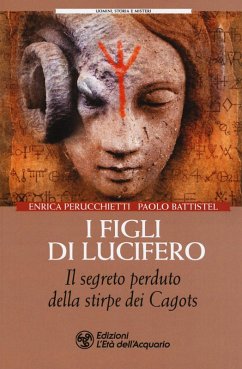 I figli di Lucifero. Il segreto perduto della stirpe dei Cagots - Perucchietti, Enrica; Battistel, Paolo