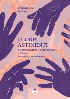 Cover I corpi astinenti. Il sesso tra imposizione sociale e libertà