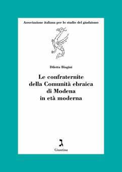 Le confraternite della Comunità ebraica di Modena in età moderna - Biagini, Diletta