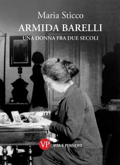 Armida Barelli. Una donna fra due secoli - Sticco, Maria