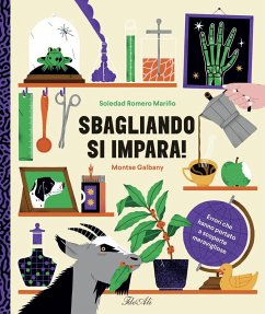 Sbagliando si impara! Errori che hanno portato a scoperte meravigliose - Romero Mariño, Soledad