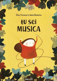 Tu sei musica - Vincenzi, Elisa; Braiotta, Ilaria