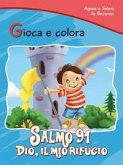 Salmo 91. Dio il mio rifugio. Gioca e colora Salmo 91. Dio il mio rifugio. Gioca e colora