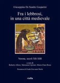 Fra i lebbrosi, in una città medievale. Verona, secoli XII-XIII