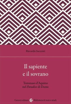 Il sapiente e il sovrano. Tommaso d'Aquino nel Paradiso di Dante - Saccenti, Riccardo