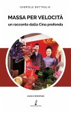 Massa per velocità. Un racconto dalla Cina profonda Massa per velocità. Un racconto dalla Cina profonda