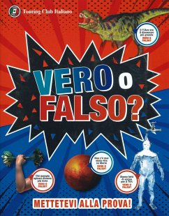Vero o falso? Grandi domande, risposte incredibili! - Mills, Andrea