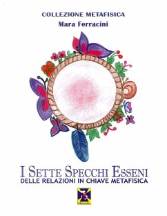 Cover I sette specchi esseni delle relazioni in chiave metafisica