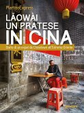 Laowài, un pratese in Cina. Diario di un expat da Chinatown all'Estremo Oriente