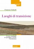 Luoghi di transizione. Forme e immagini di «passaggio», fra arte e architettura Luoghi di transizione. Forme e immagini di «passaggio», fra arte e architettura