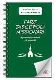 Fare discepoli missionari. Rigenerare i battezzati e le comunità Fare discepoli missionari. Rigenerare i battezzati e le comunità