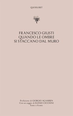 Quando le ombre si staccano dal muro. Testo veneziano a fronte - Giusti, Francesco Quando le ombre si staccano dal muro. Testo veneziano a fronte - Giusti, Francesco