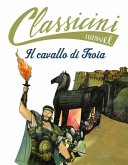 Il cavallo di Troia. Classicini Il cavallo di Troia. Classicini