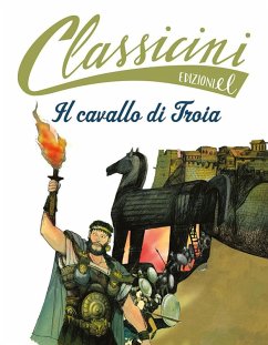 Il cavallo di Troia. Classicini - Morosinotto, Davide