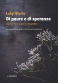 Di paure e di speranza. Diario tra salute e malattie Di paure e di speranza. Diario tra salute e malattie