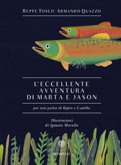 L' eccellente avventura di Marta e Jason (per non parlar di Bjørn e Camillo) - Tosco, Beppe; Quazzo, Armando L' eccellente avventura di Marta e Jason (per non parlar di Bjørn e Camillo) - Tosco, Beppe; Quazzo, Armando