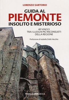 Cover Guida al Piemonte insolito e misterioso. 40 viaggi tra i luoghi più inconsueti della regione