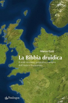 Cover La Bibbia druidica. Il reale scenario geografico europeo nell'Antico Testamento