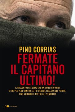 Fermate il capitano Ultimo! - Corrias, Pino
