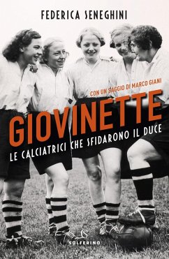 Cover Giovinette. Le calciatrici che sfidarono il Duce