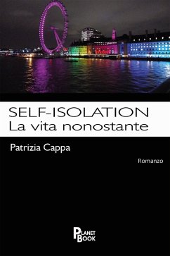 Self-isolation. La vita nonostante - Cappa, Patrizia Self-isolation. La vita nonostante - Cappa, Patrizia