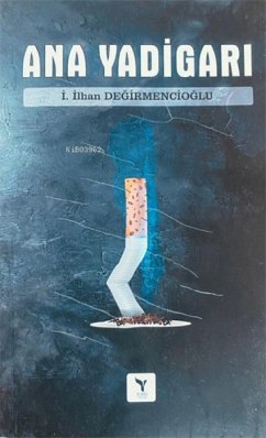 Ana Yadigari - ilhan Demirmencioglu, I. Ana Yadigari - ilhan Demirmencioglu, I.