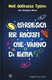 Astrofisica per ragazzi che vanno di fretta Astrofisica per ragazzi che vanno di fretta