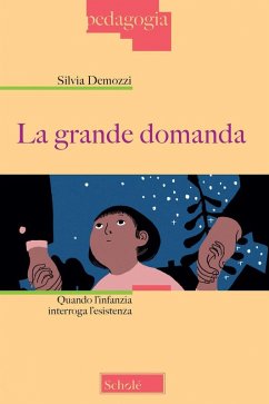 Cover La grande domanda. Quando l'infanzia interroga l'esistenza