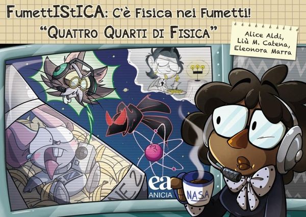 FumettIStICA: c'è fisica nei fumetti. Quattro quarti di fisica FumettIStICA: c'è fisica nei fumetti. Quattro quarti di fisica