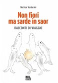 Non fiori ma sarde in saor. Racconti di viaggio Non fiori ma sarde in saor. Racconti di viaggio