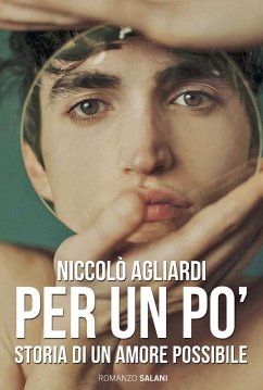 Per un po'. Storia di un amore possibile - Agliardi, Niccolò