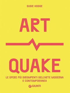 Cover Art Quake. Le opere più dirompenti dell'arte moderna e contemporanea