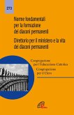 Norme fondamentali per la formazione dei diaconi permanenti. Direttorio per il ministero e la vita dei diaconi permanenti Norme fondamentali per la formazione dei diaconi permanenti. Direttorio per il ministero e la vita dei diaconi permanenti