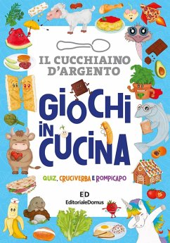Cover Giochi in cucina. Quiz, cruciverba e rompicapo. Il cucchiaio d'argento