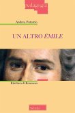 Un altro Émile. Rilettura di Rousseau Un altro Émile. Rilettura di Rousseau