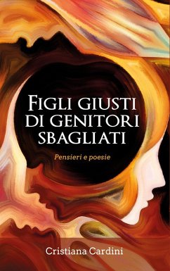 Cover Figli giusti di genitori sbagliati. Pensieri e poesie