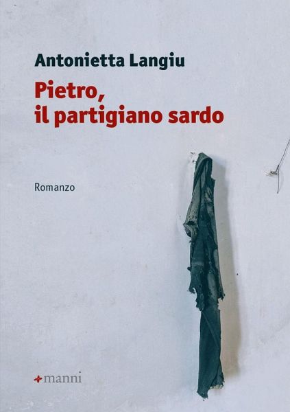 Pietro, il partigiano sardo Pietro, il partigiano sardo