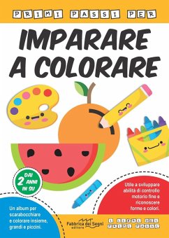Primi passi per imparare a colorare - Bono, Marisa; Calabrese, Federica