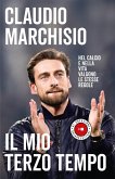 Il mio terzo tempo. Nel calcio e nella vita valgono le stesse regole Il mio terzo tempo. Nel calcio e nella vita valgono le stesse regole